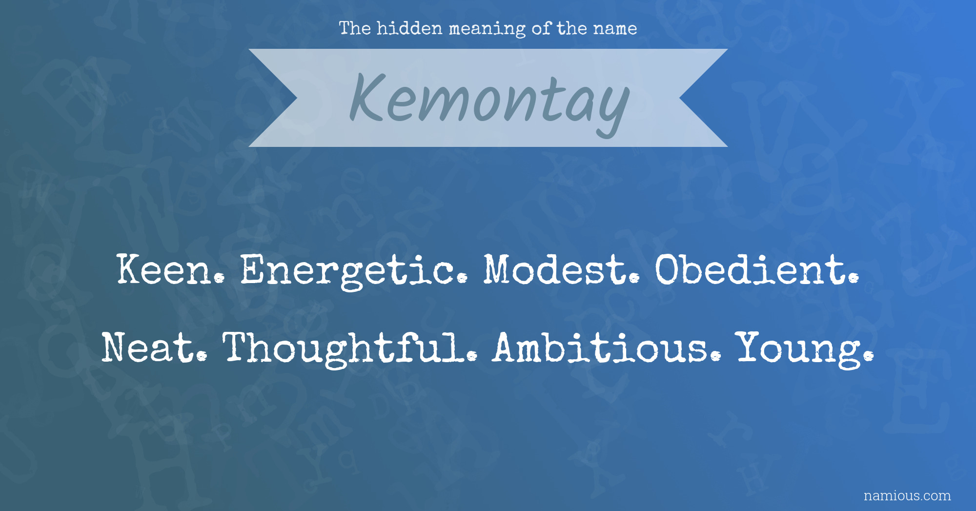 The hidden meaning of the name Kemontay
