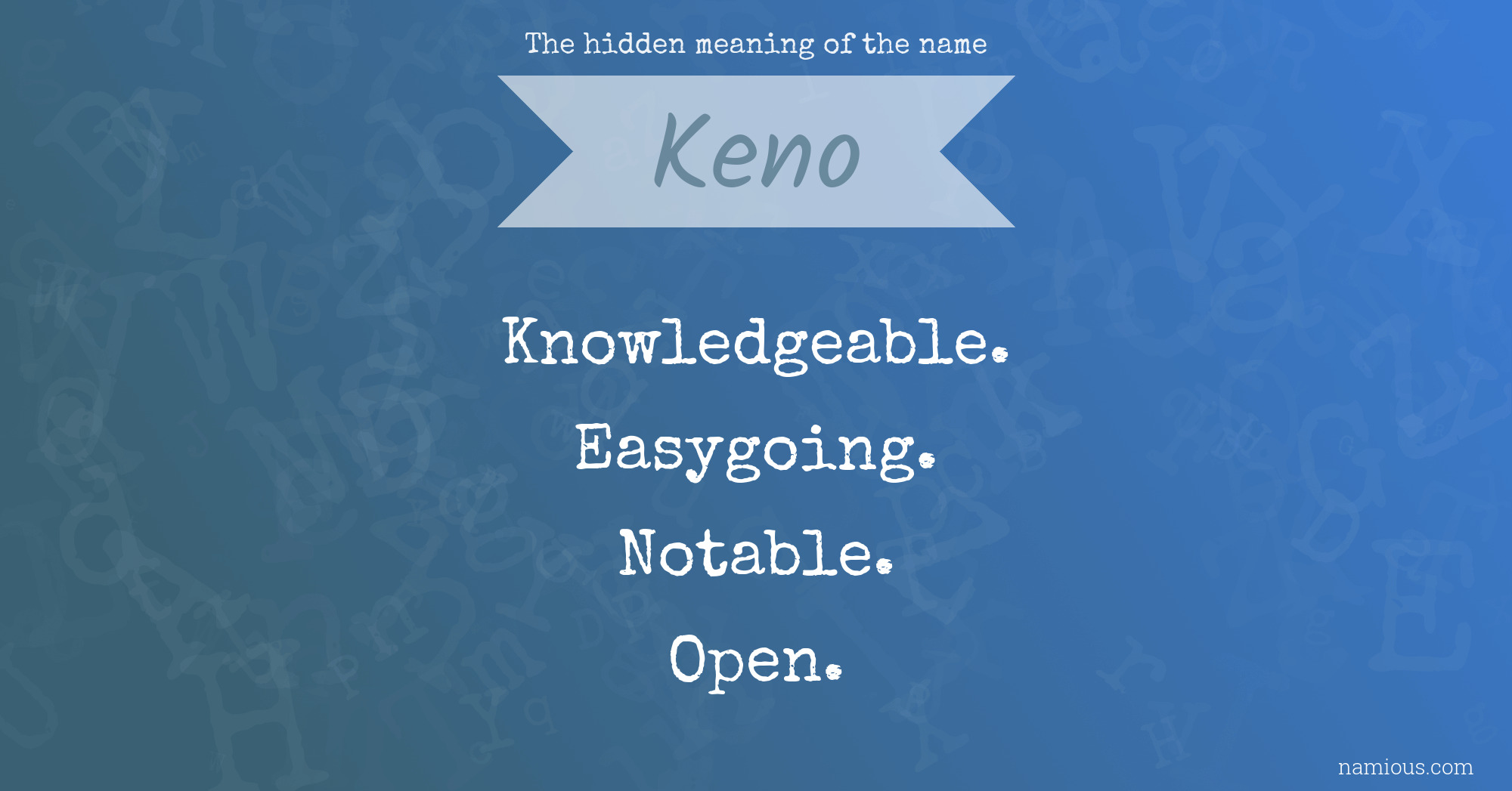 The hidden meaning of the name Keno
