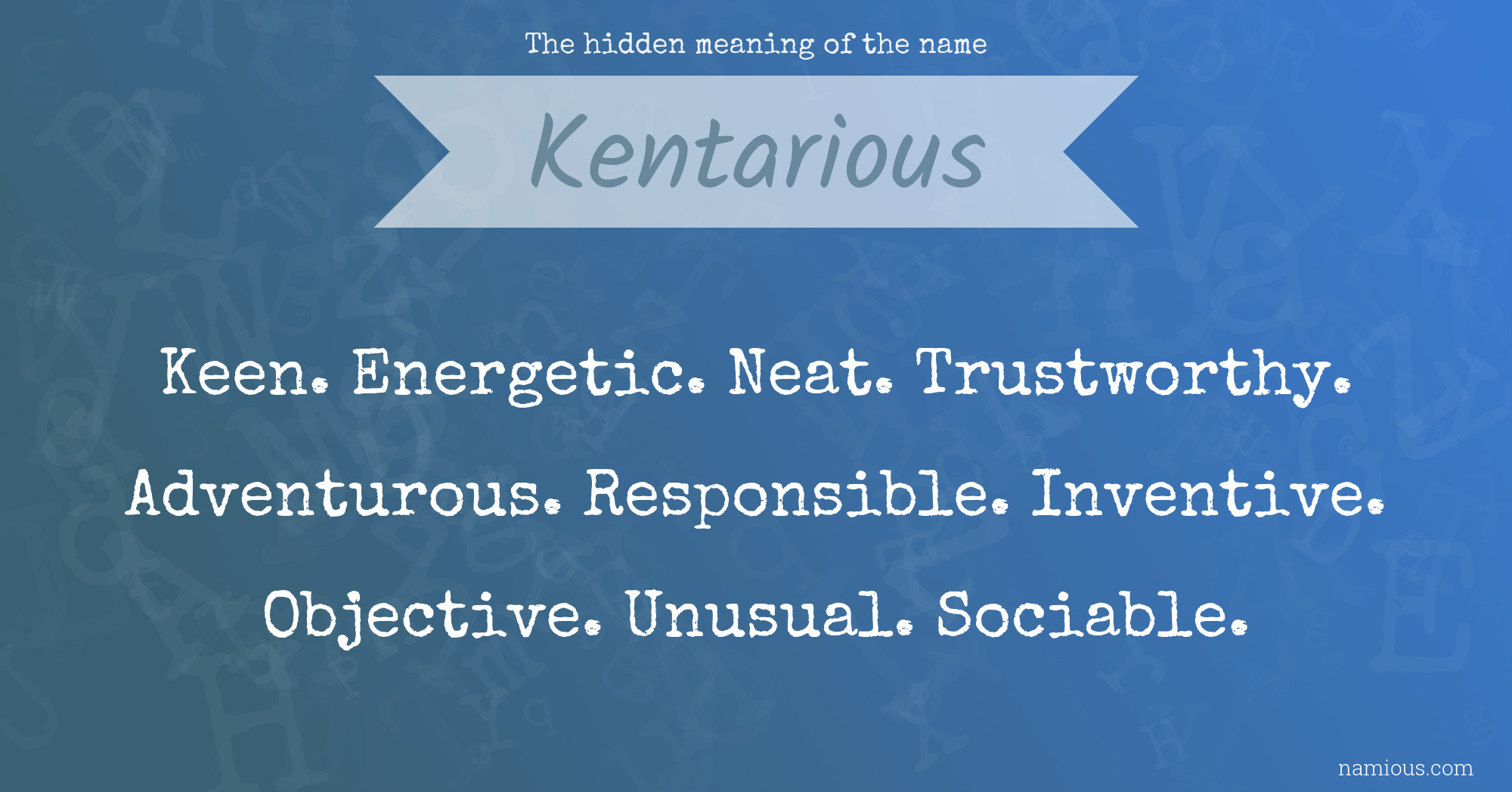 The hidden meaning of the name Kentarious