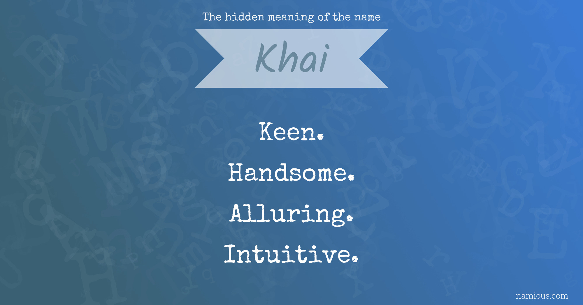 The hidden meaning of the name Khai