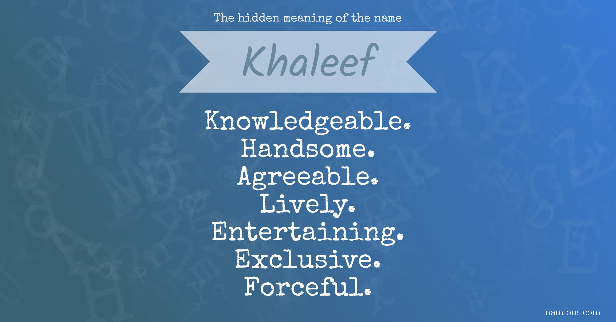 The hidden meaning of the name Khaleef