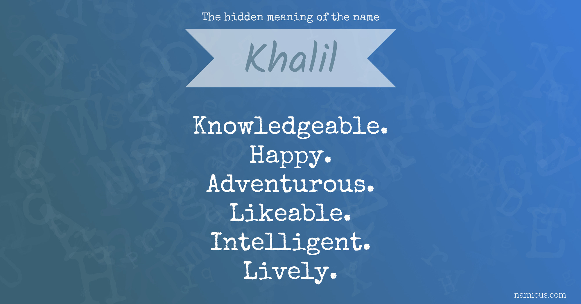 The hidden meaning of the name Khalil