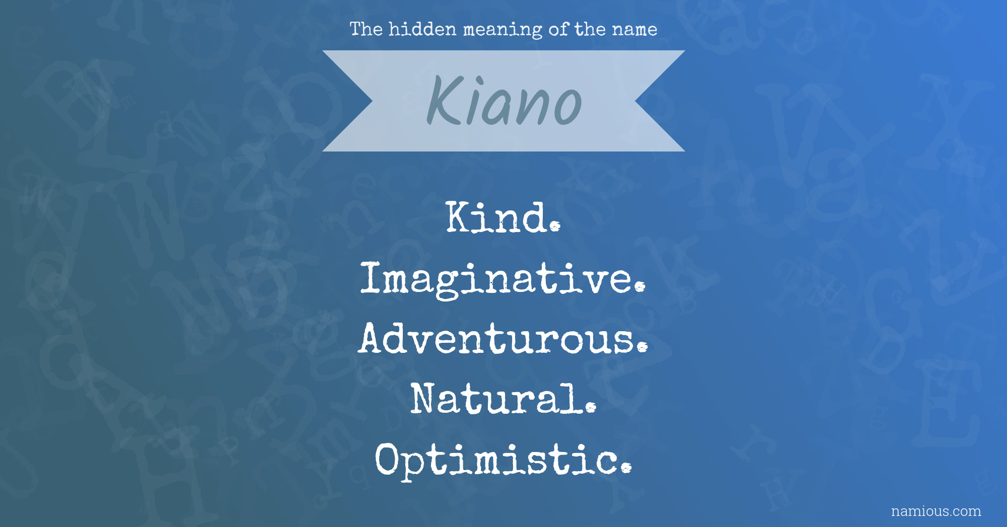 The hidden meaning of the name Kiano