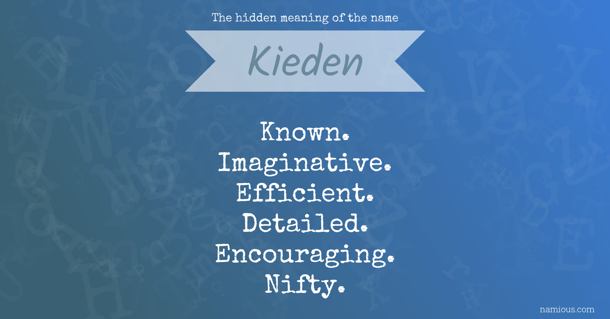 The hidden meaning of the name Kieden