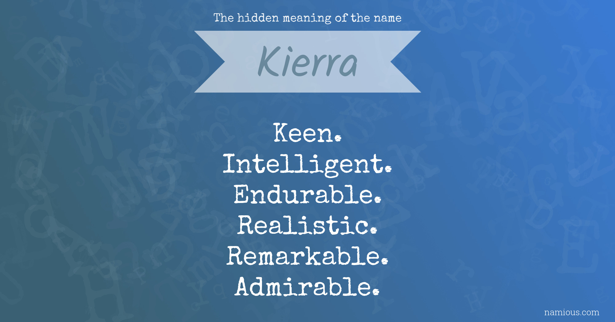 The hidden meaning of the name Kierra