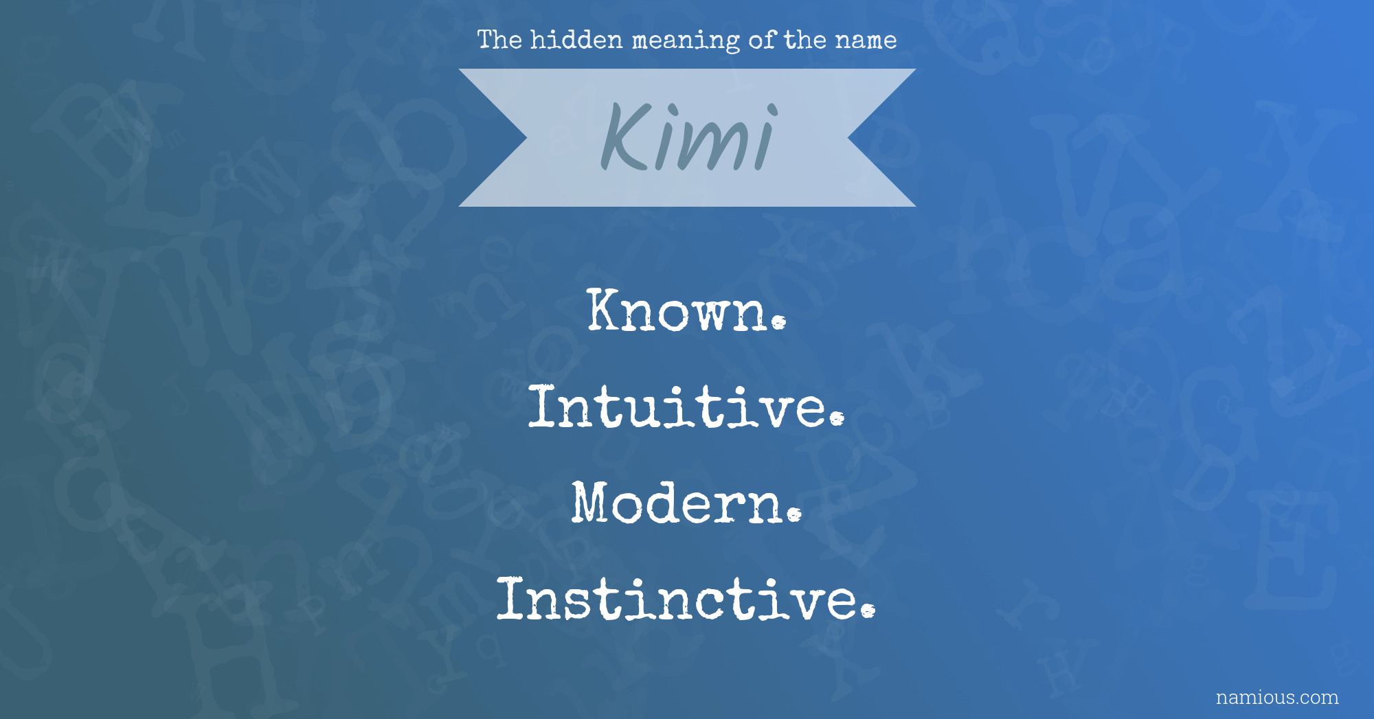 The hidden meaning of the name Kimi