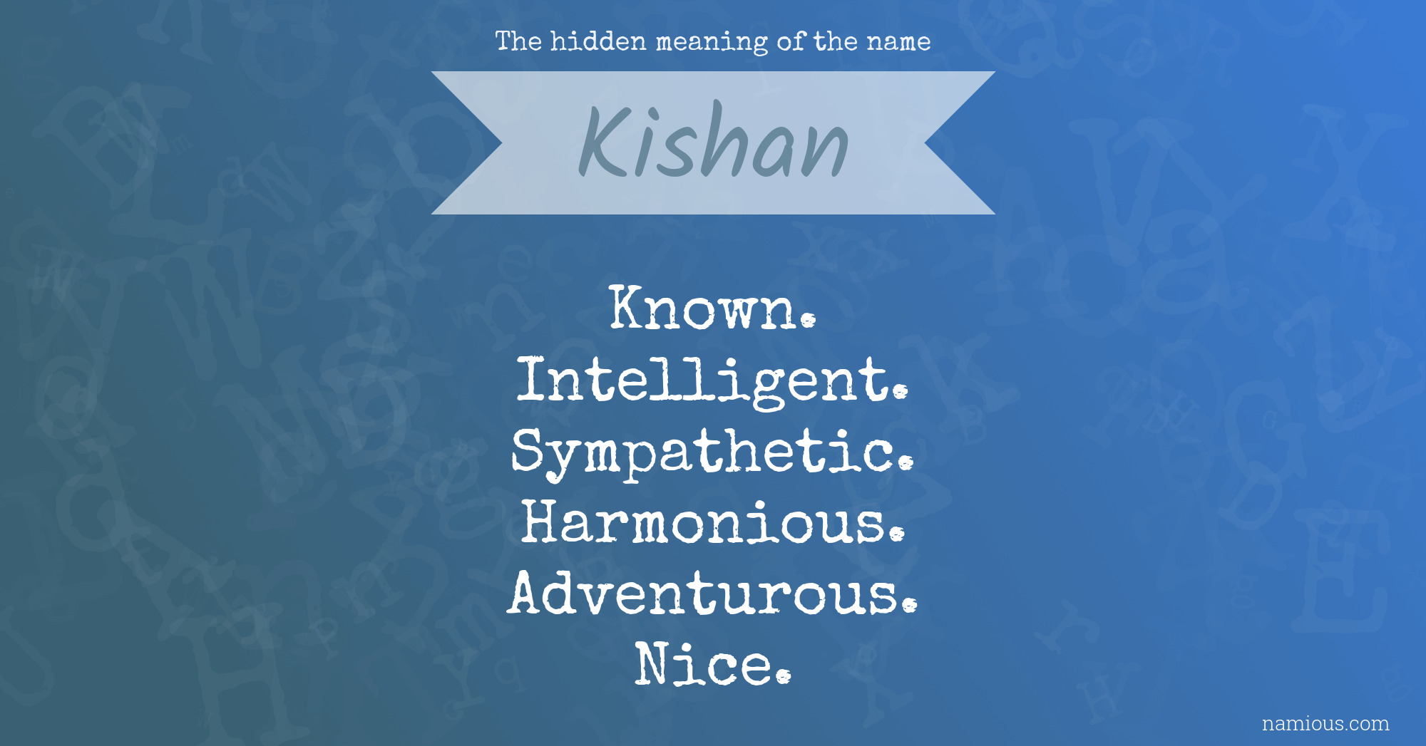 The hidden meaning of the name Kishan