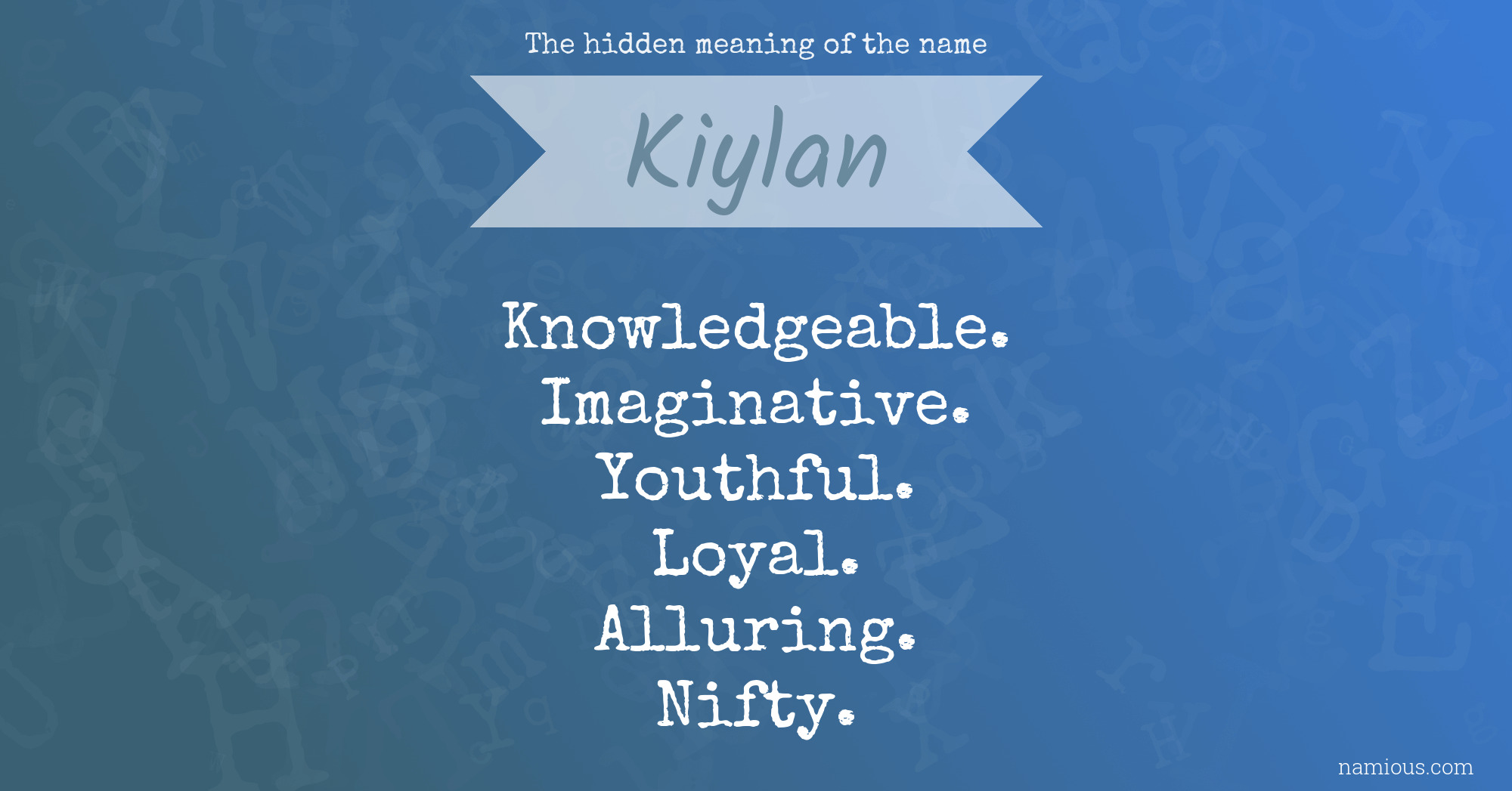 The hidden meaning of the name Kiylan