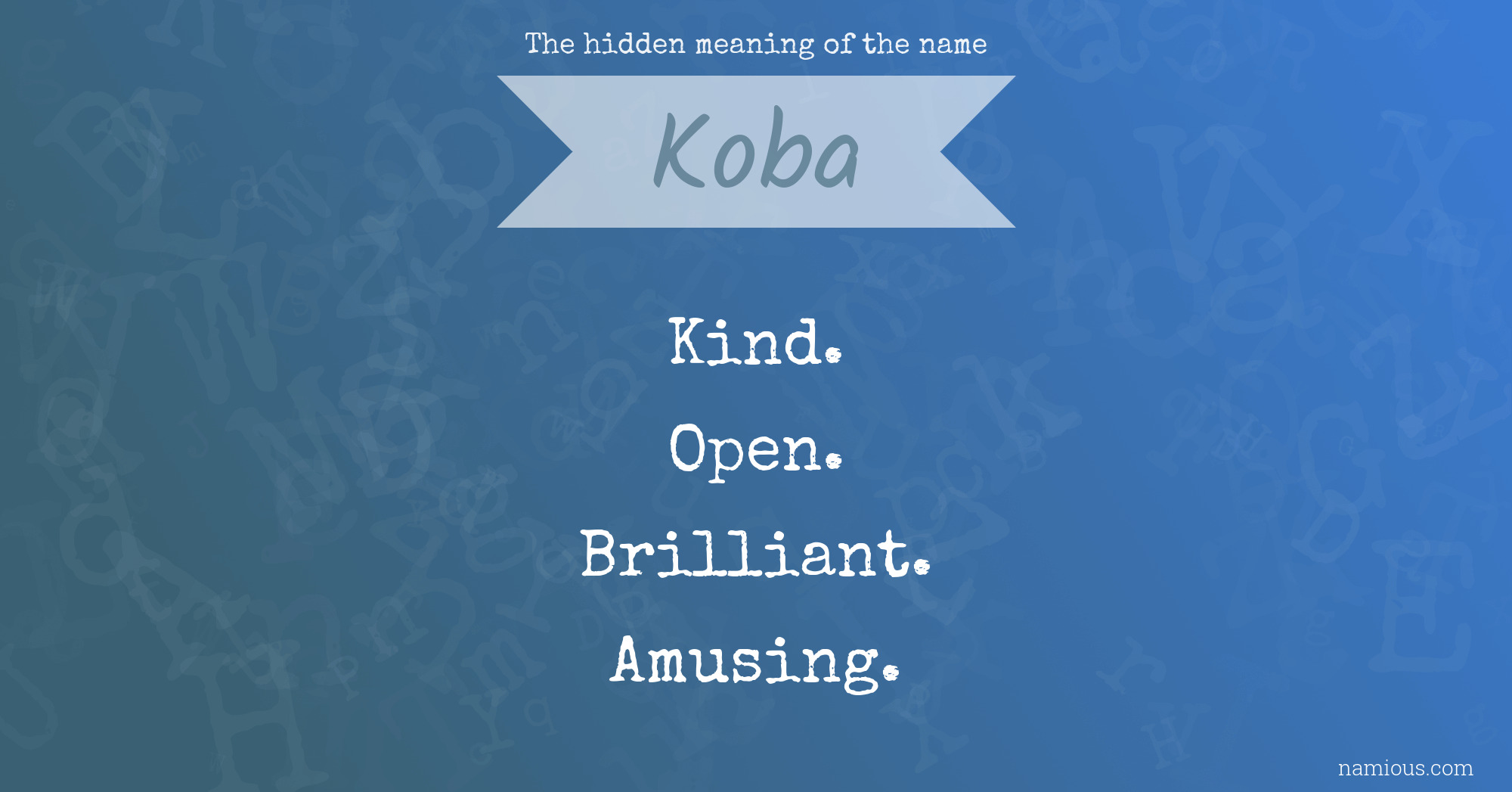The hidden meaning of the name Koba