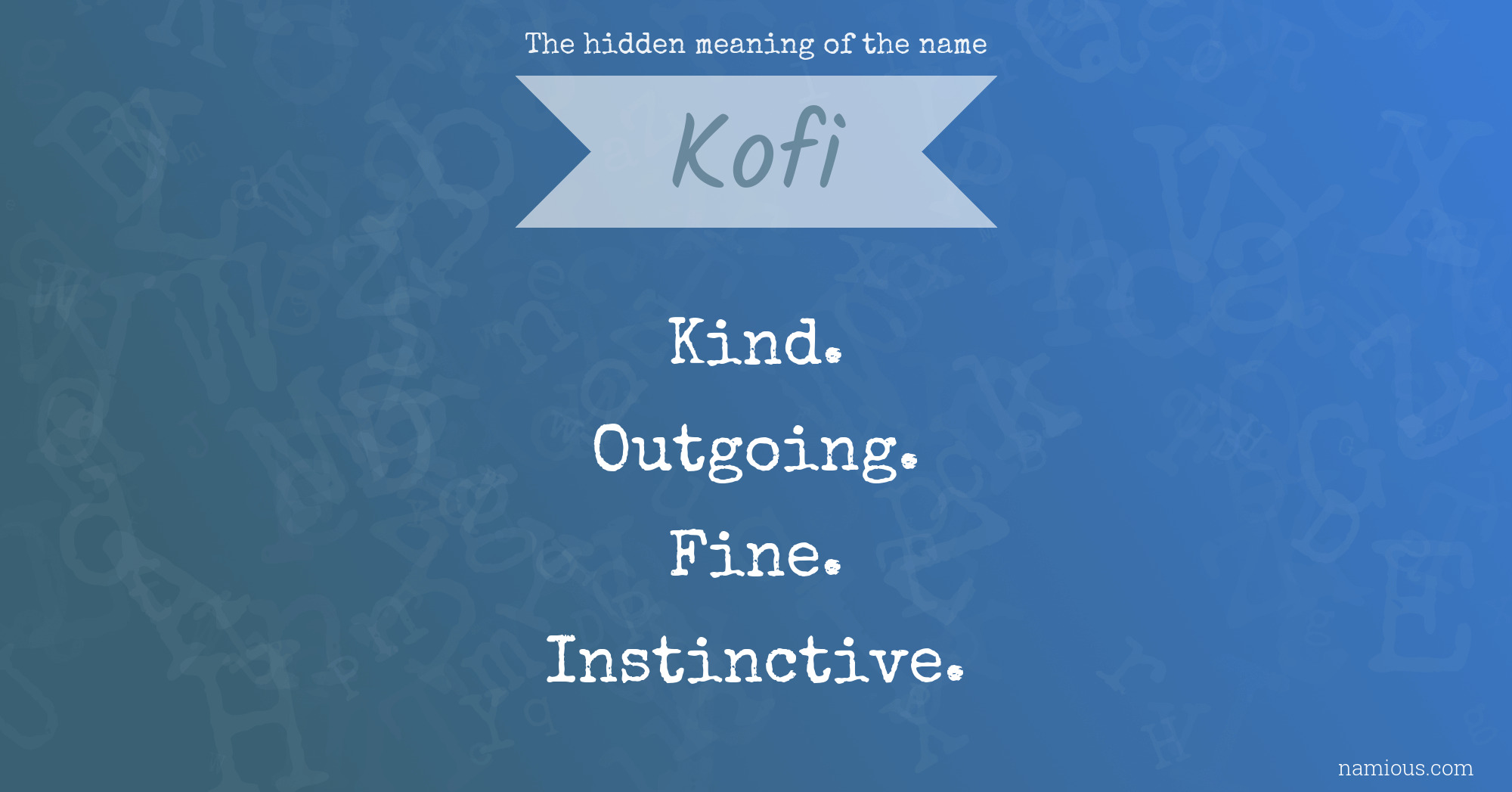 The hidden meaning of the name Kofi