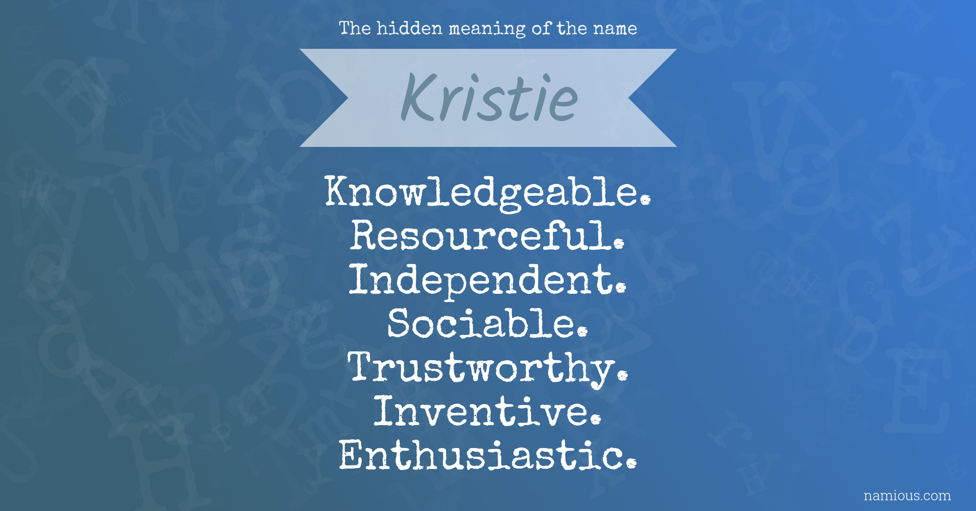 The hidden meaning of the name Kristie