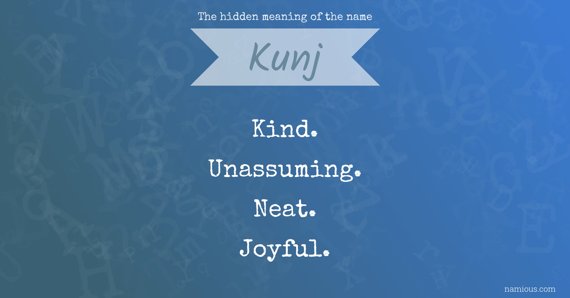 The hidden meaning of the name Kunj