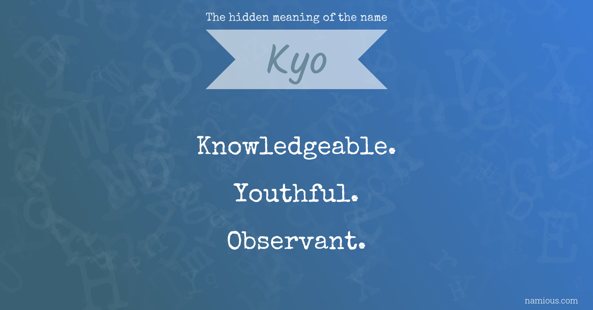 The hidden meaning of the name Kyo