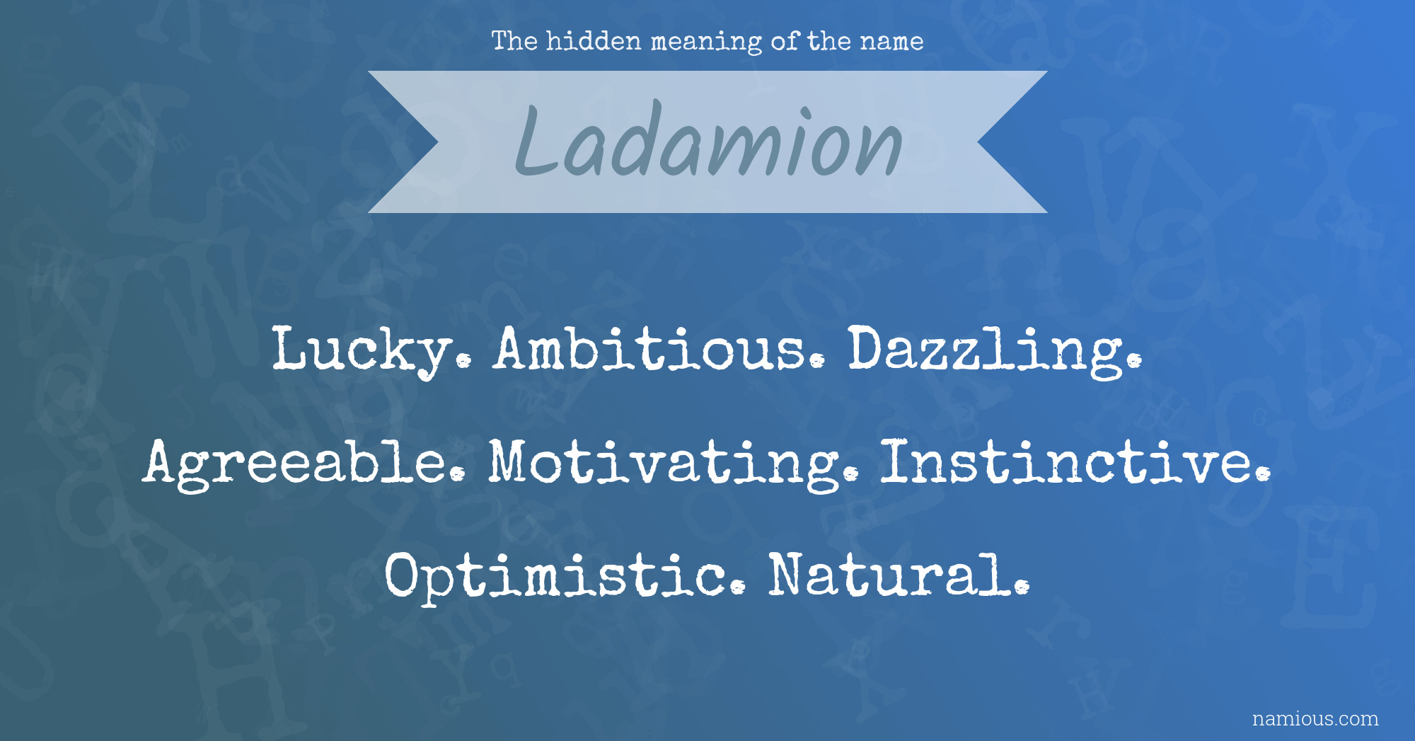 The hidden meaning of the name Ladamion