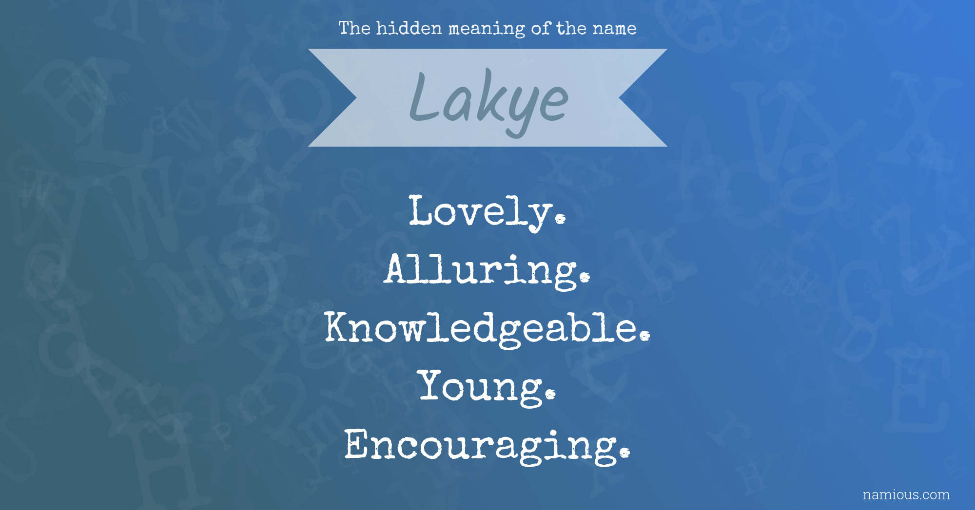 The hidden meaning of the name Lakye