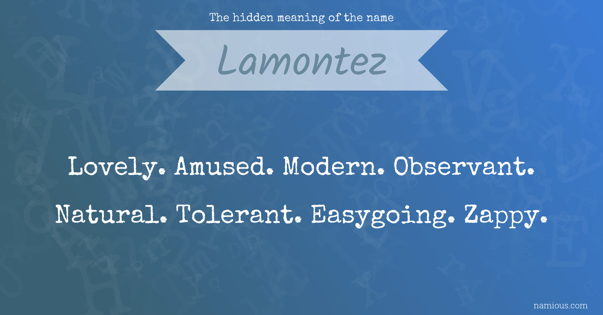 The hidden meaning of the name Lamontez