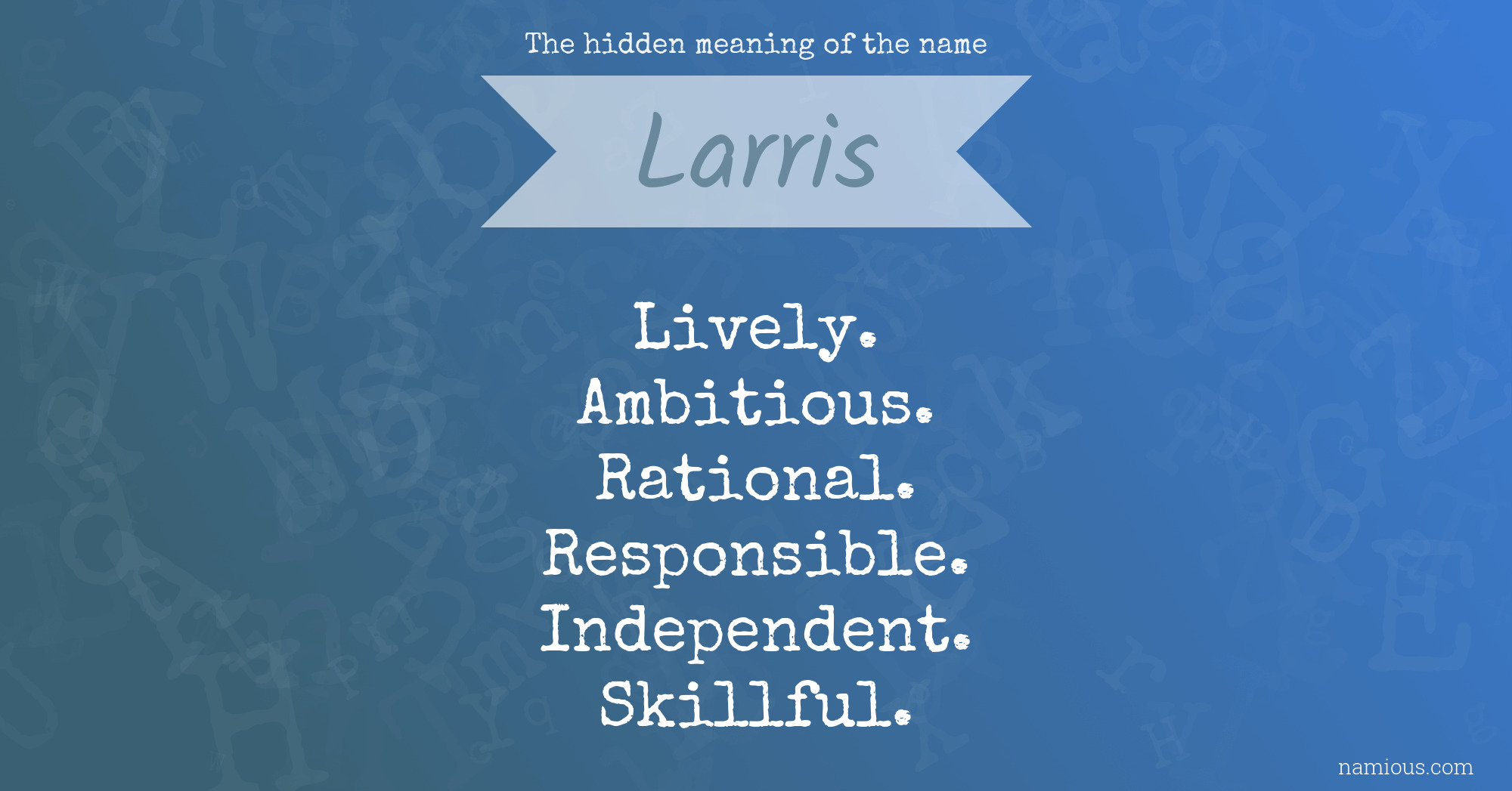 The hidden meaning of the name Larris