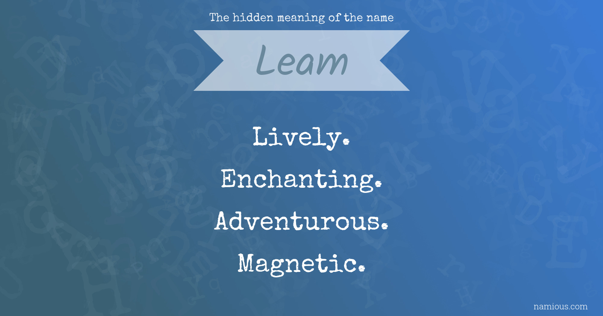 The hidden meaning of the name Leam