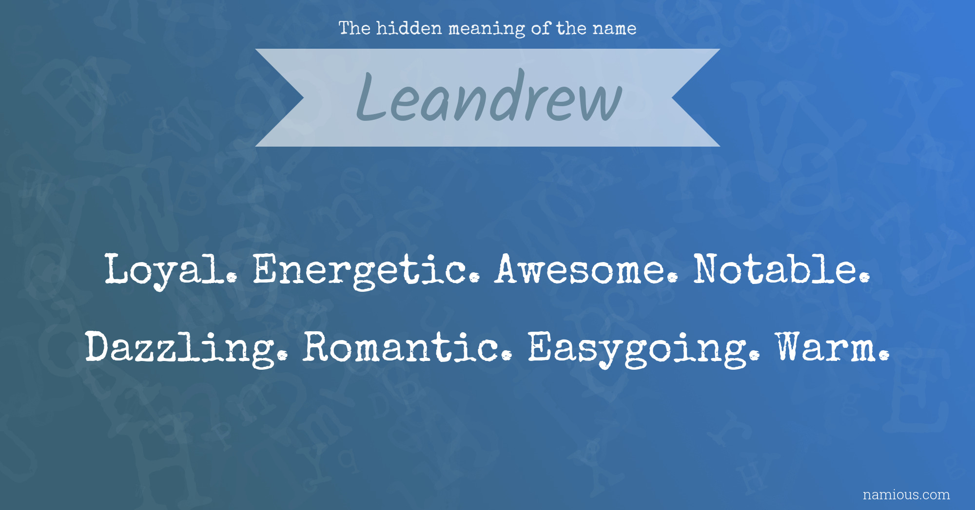 The hidden meaning of the name Leandrew