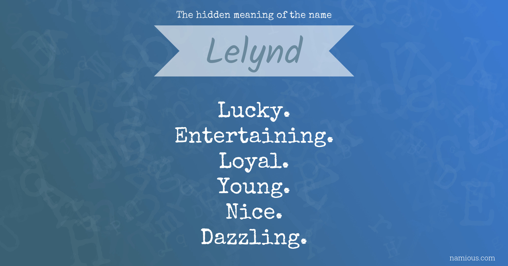 The hidden meaning of the name Lelynd