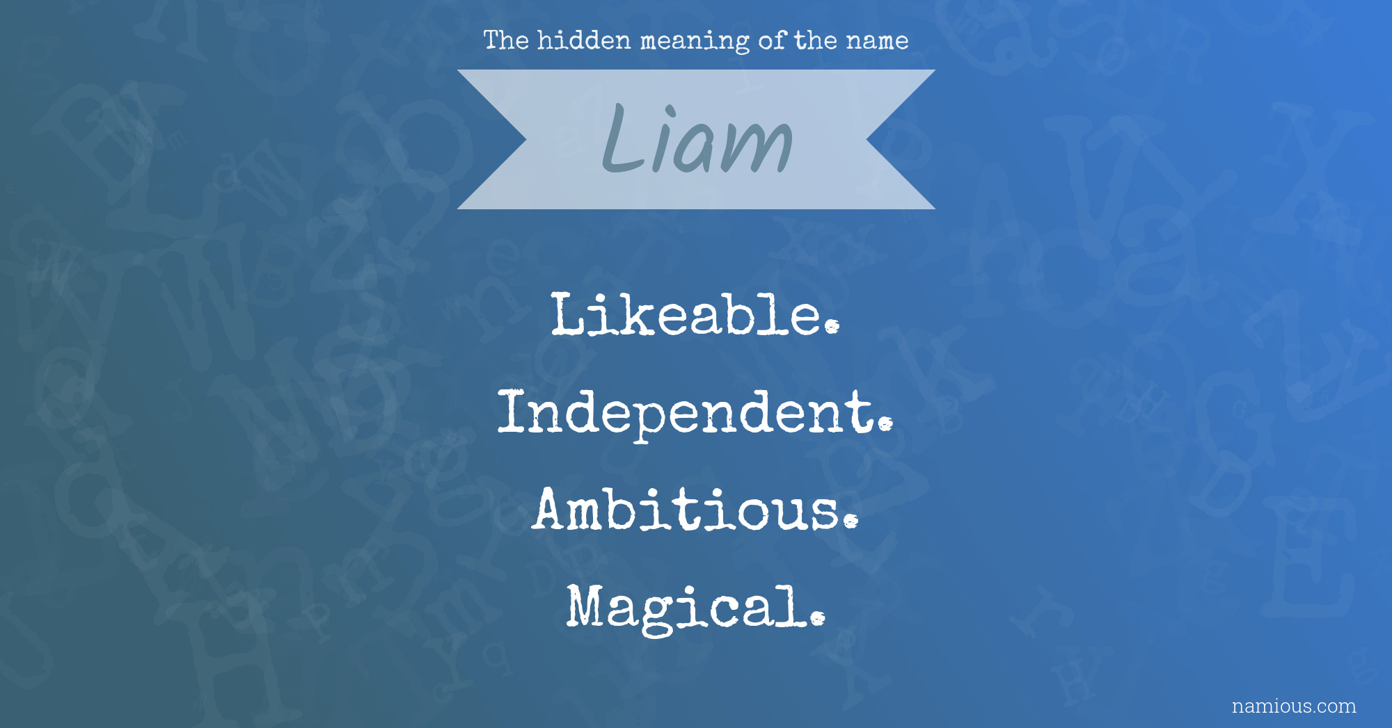 The hidden meaning of the name Liam