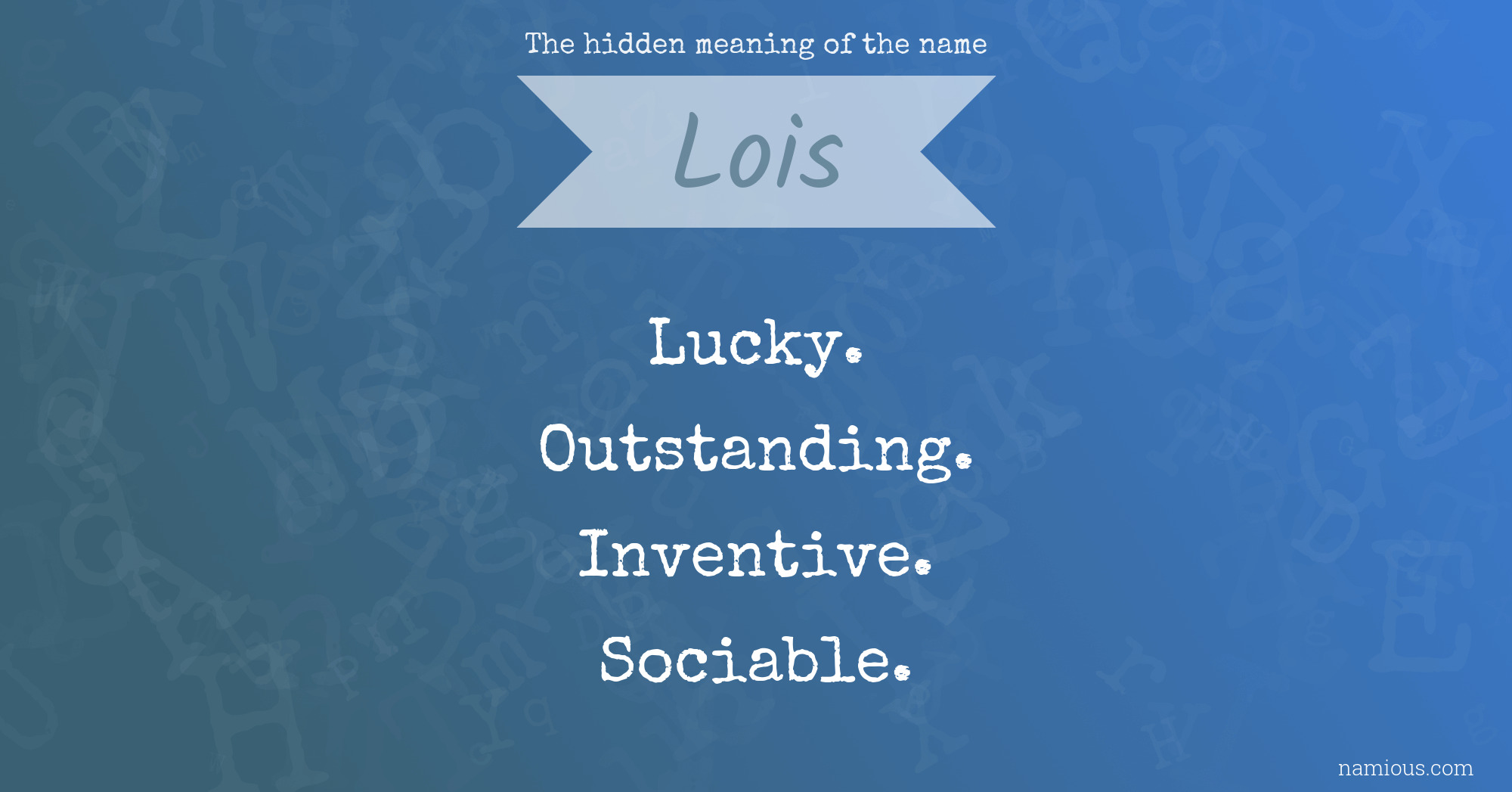 The hidden meaning of the name Lois