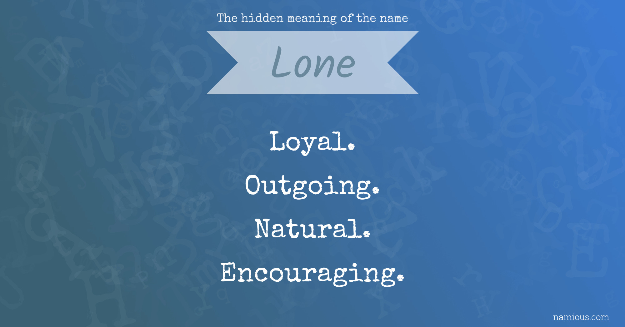The hidden meaning of the name Lone