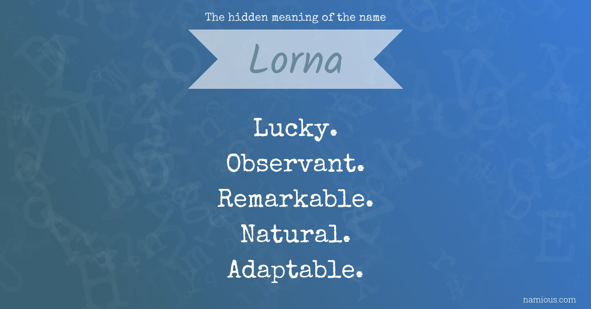 The hidden meaning of the name Lorna