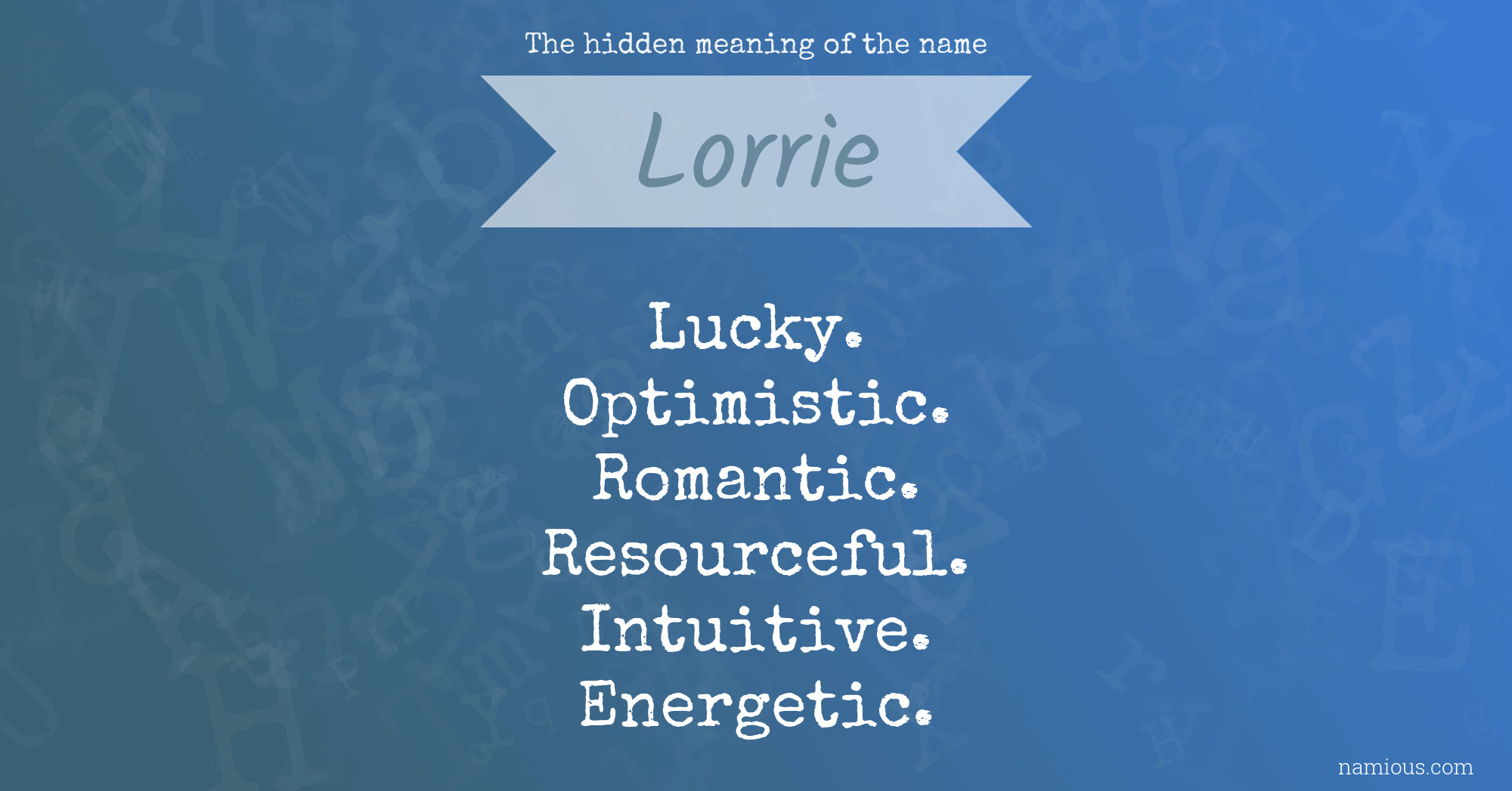 The hidden meaning of the name Lorrie
