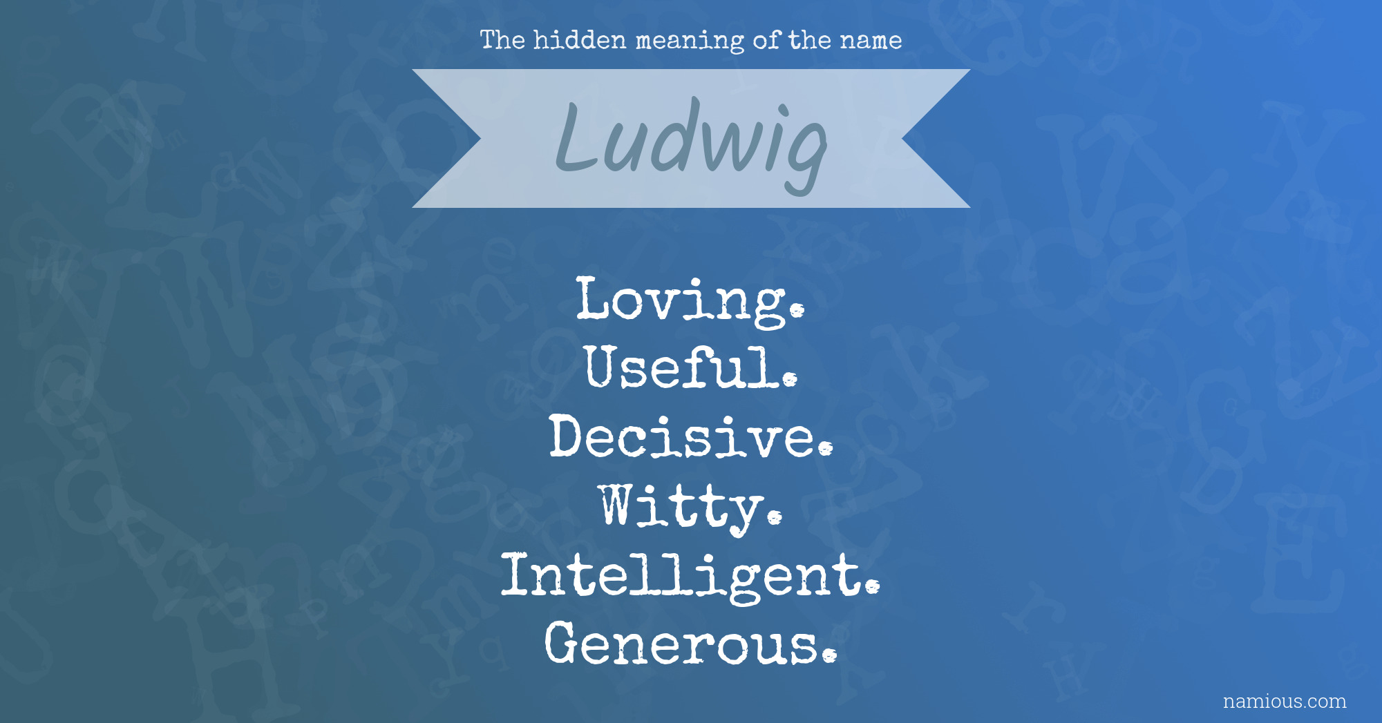 The hidden meaning of the name Ludwig