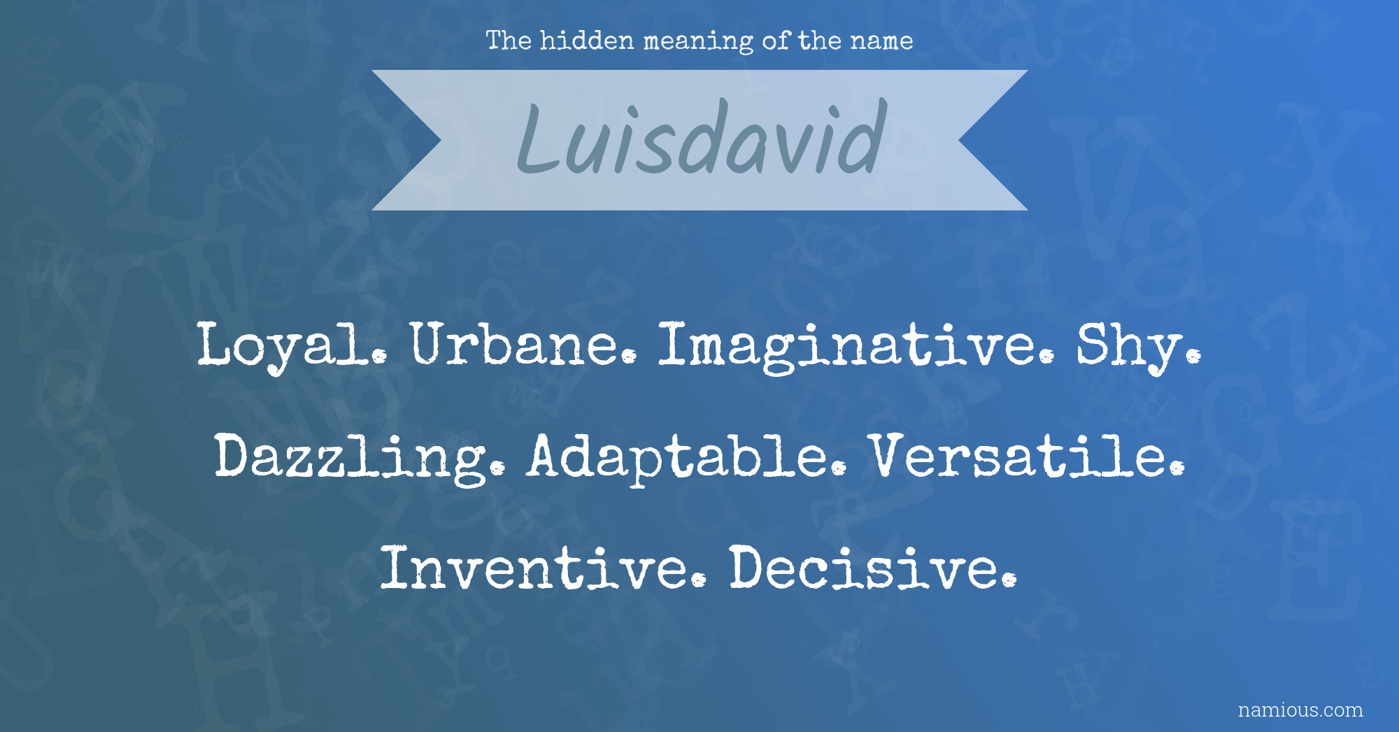The hidden meaning of the name Luisdavid