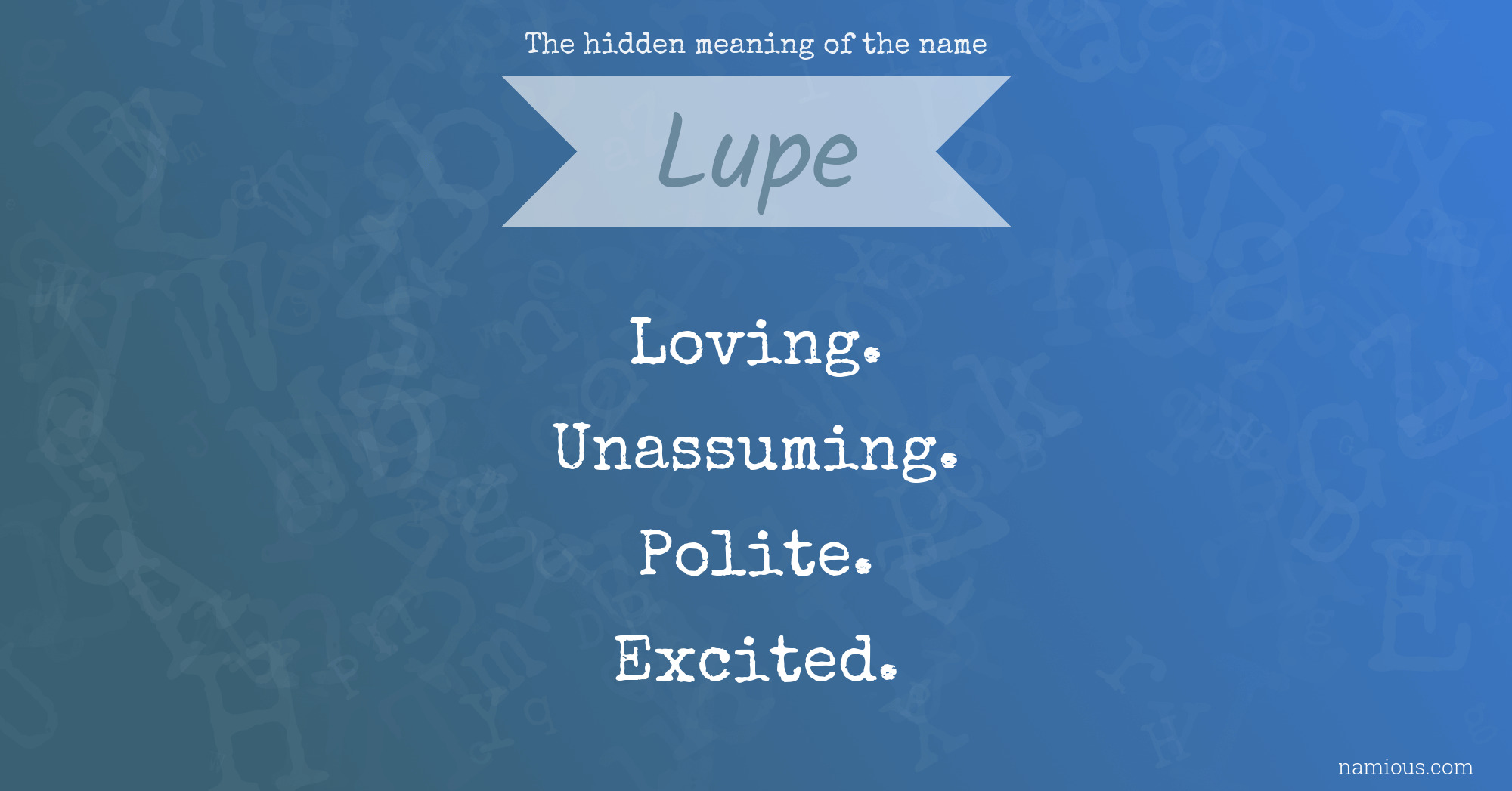 The hidden meaning of the name Lupe