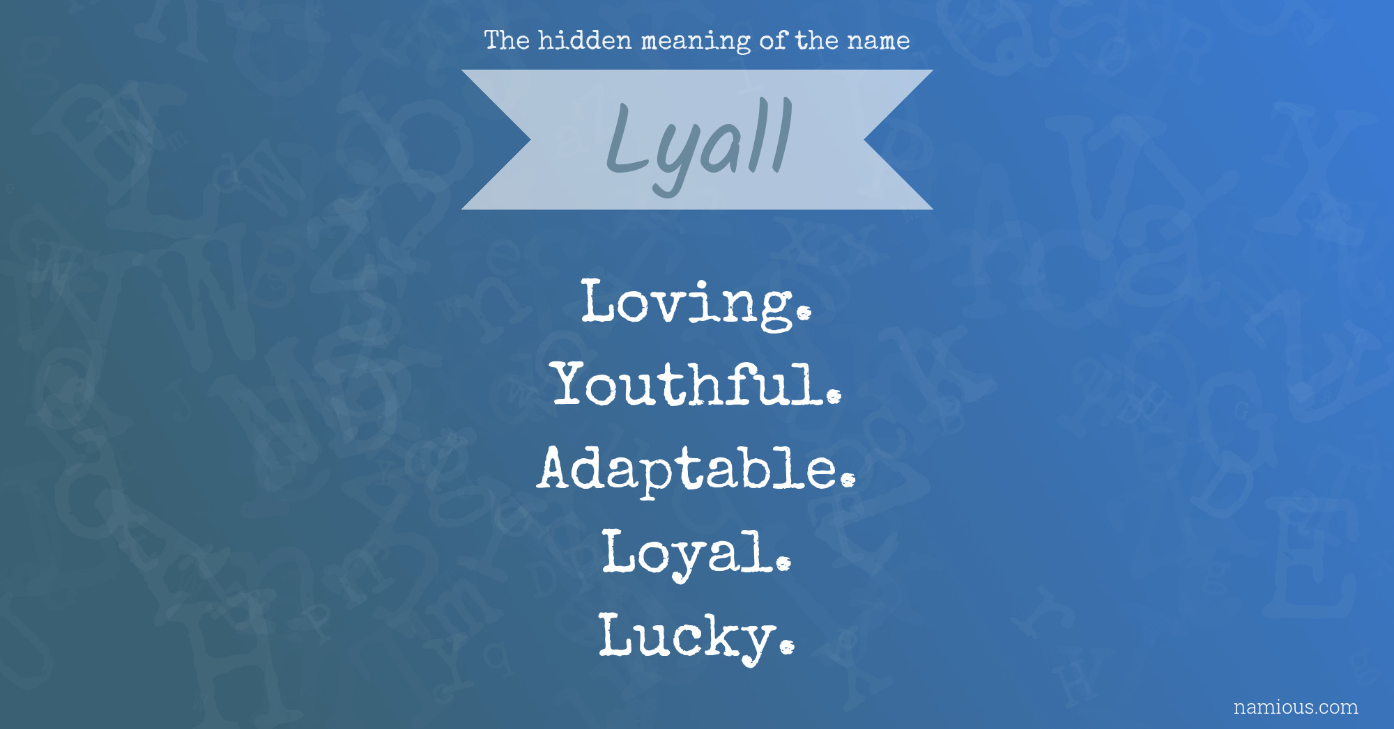 The hidden meaning of the name Lyall