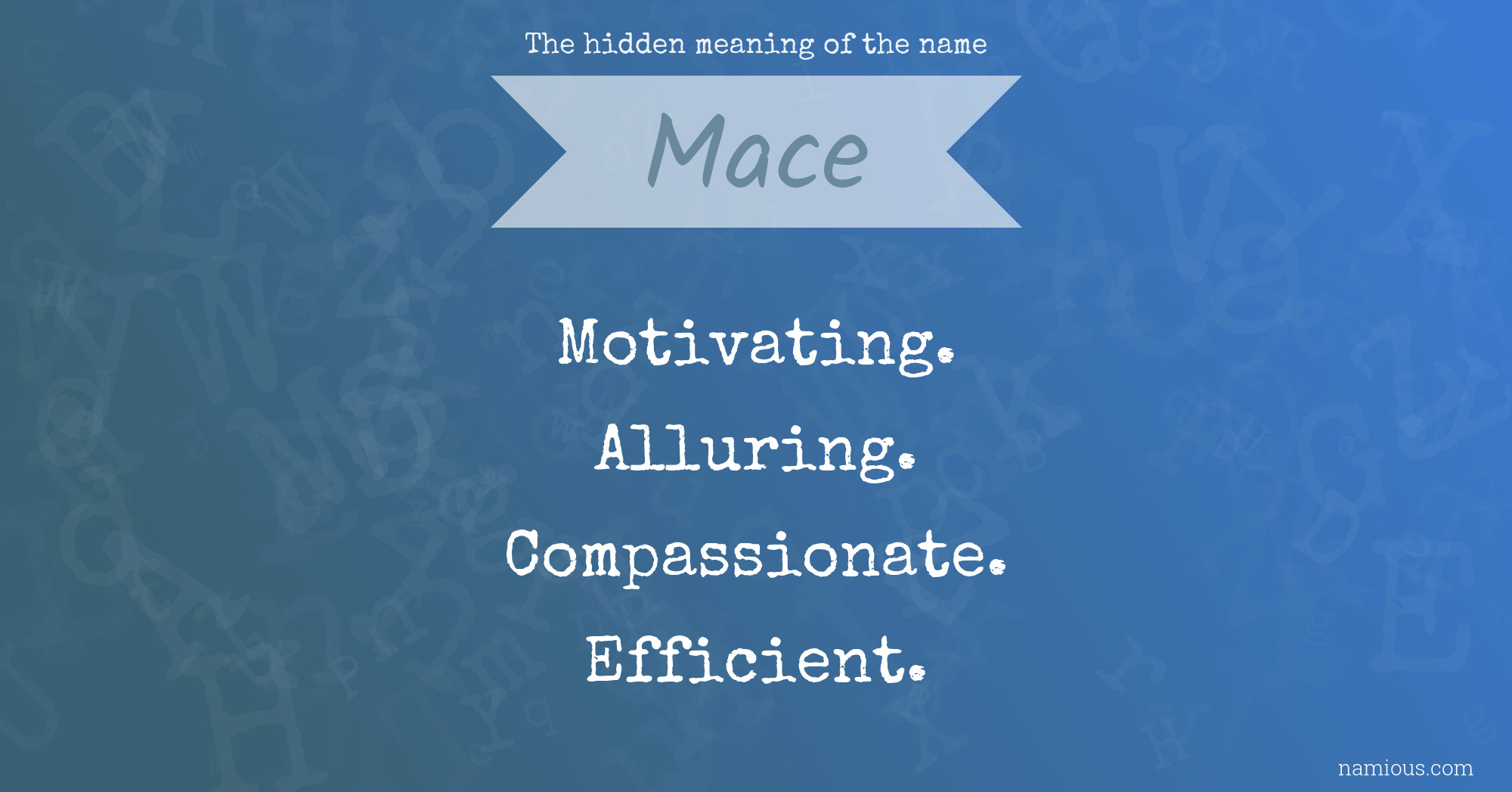 The hidden meaning of the name Mace