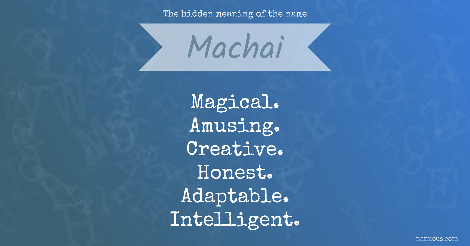 The hidden meaning of the name Machai