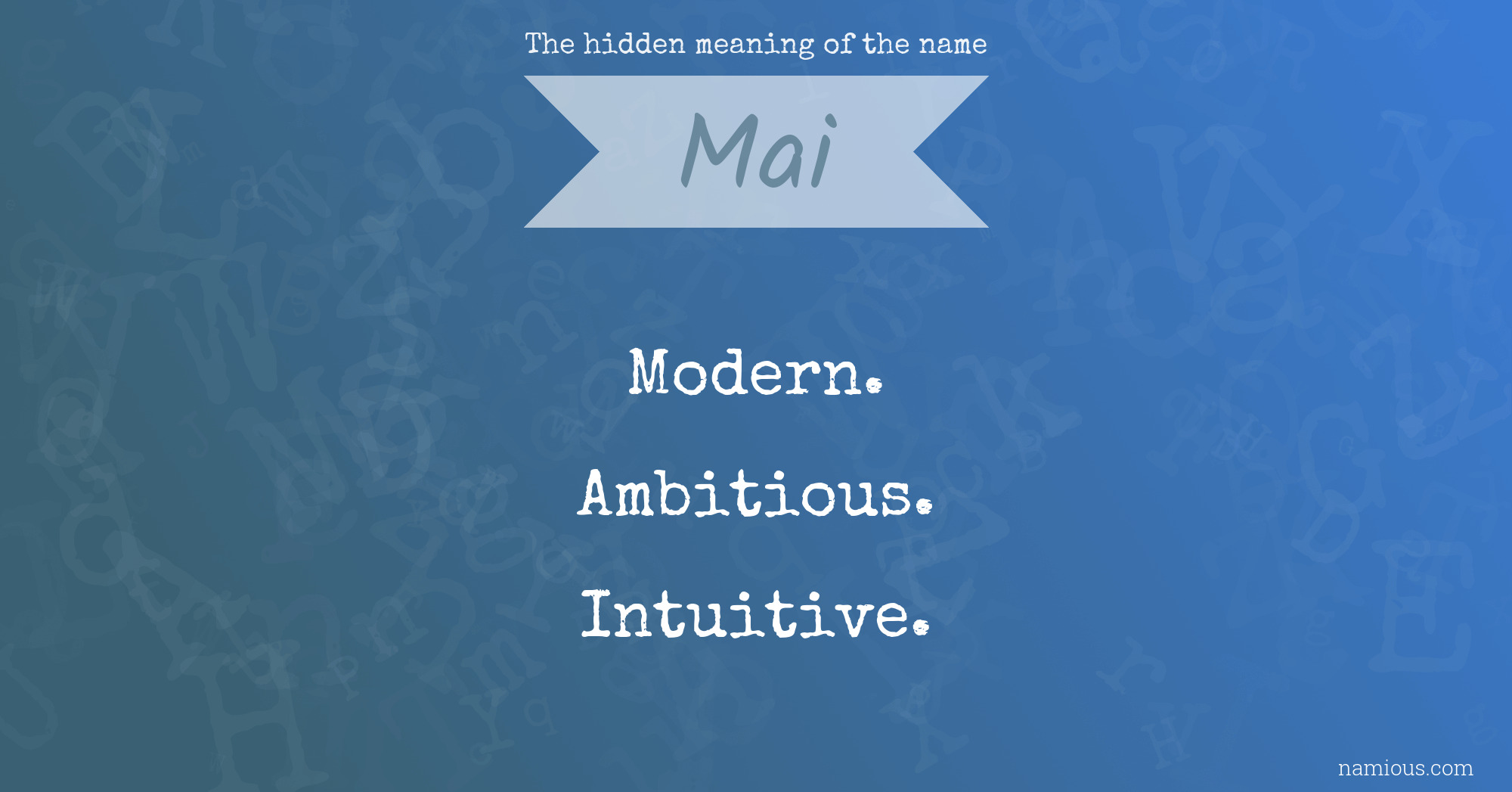 The hidden meaning of the name Mai