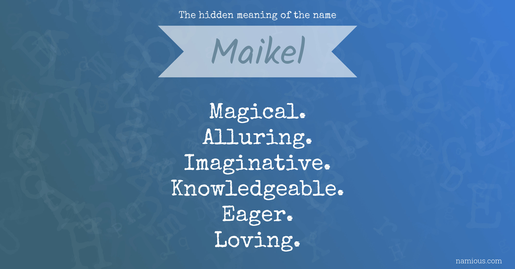 The hidden meaning of the name Maikel