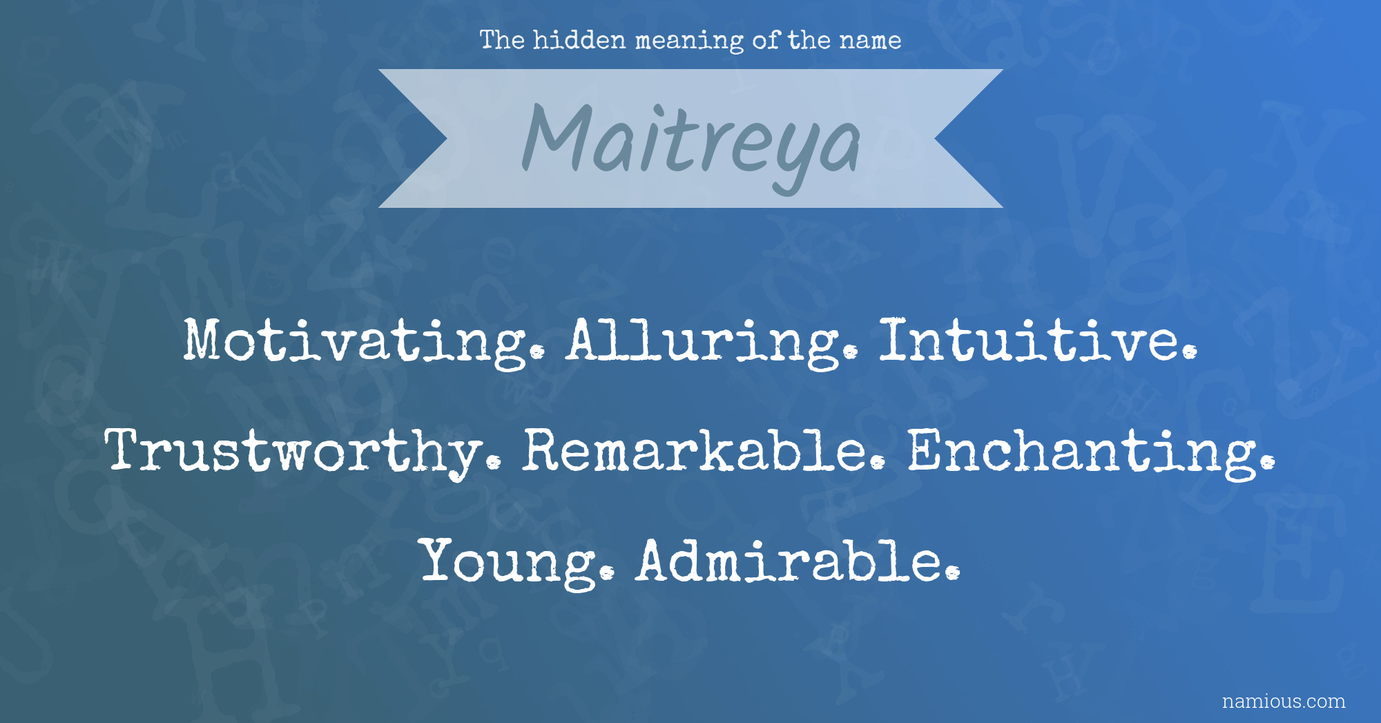 The hidden meaning of the name Maitreya