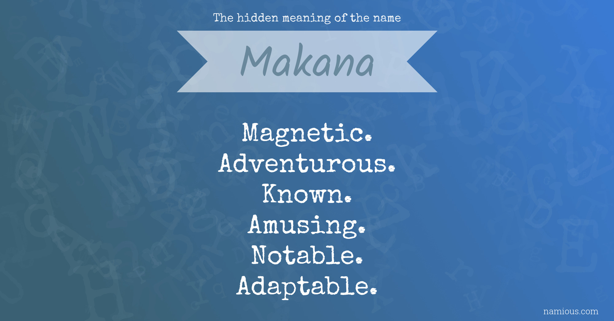 The hidden meaning of the name Makana