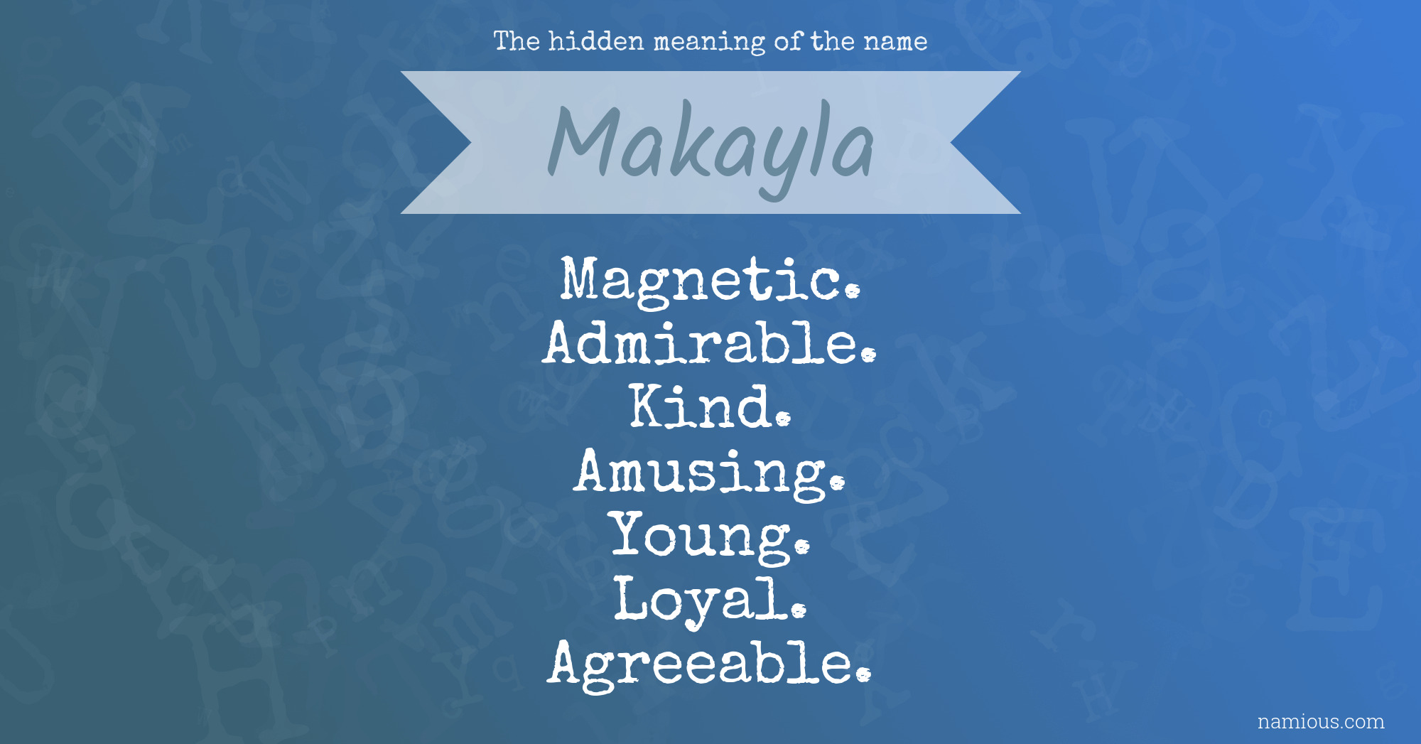 The hidden meaning of the name Makayla