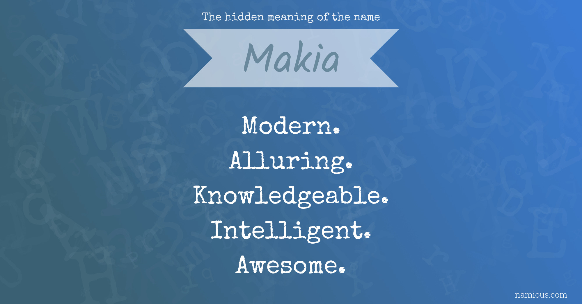The hidden meaning of the name Makia