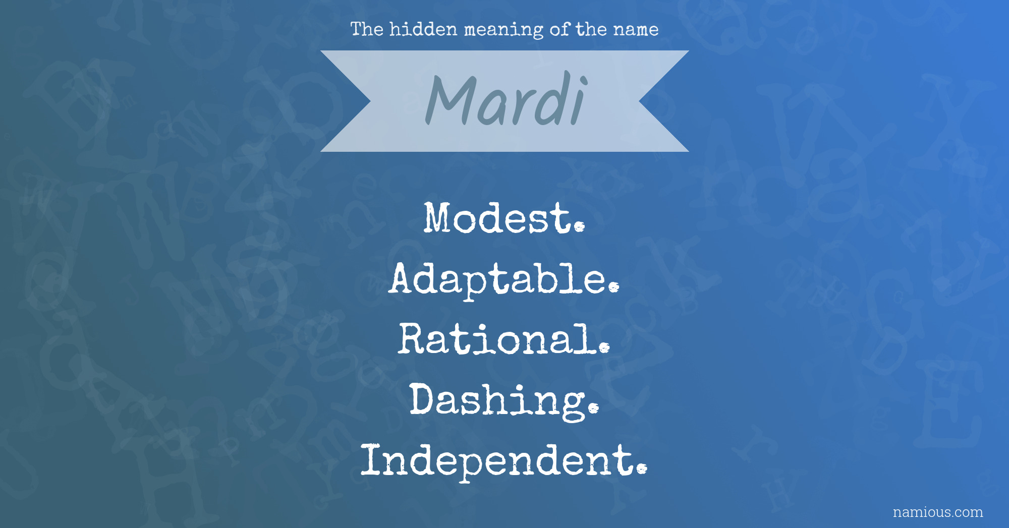 The hidden meaning of the name Mardi