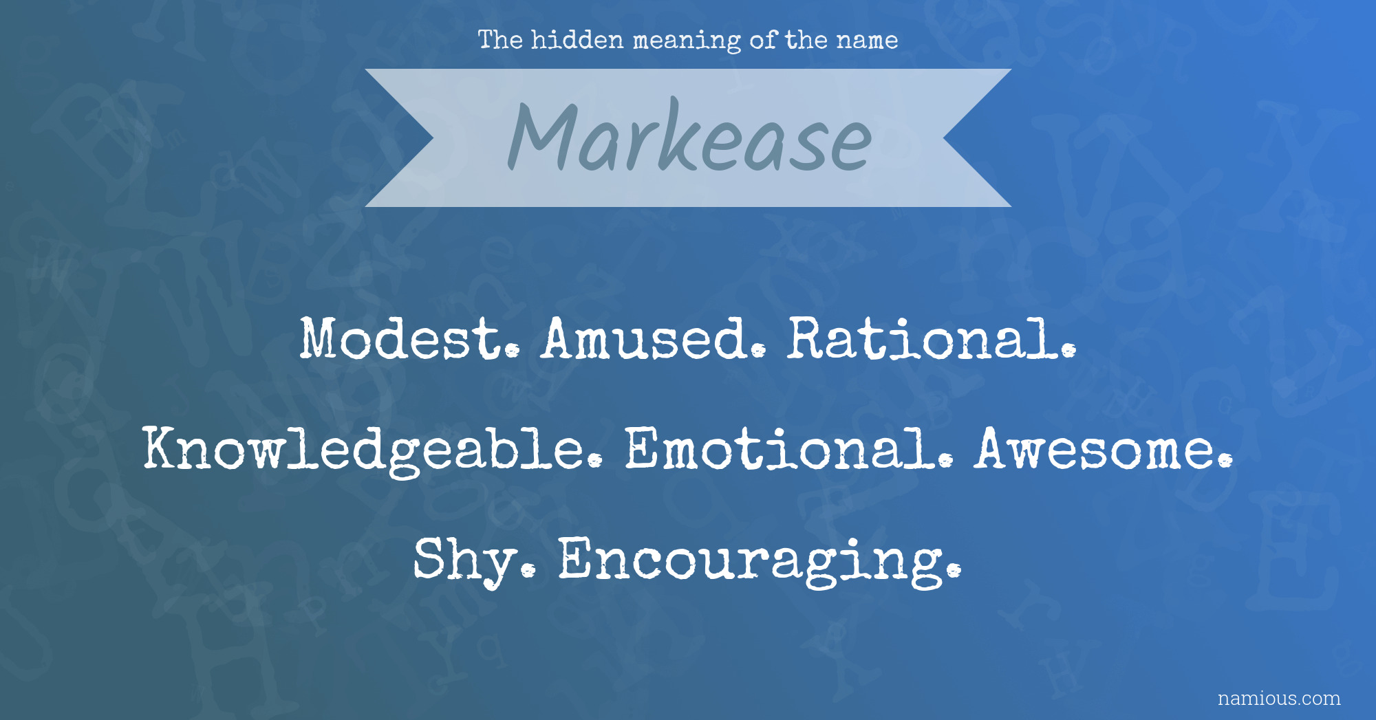 The hidden meaning of the name Markease