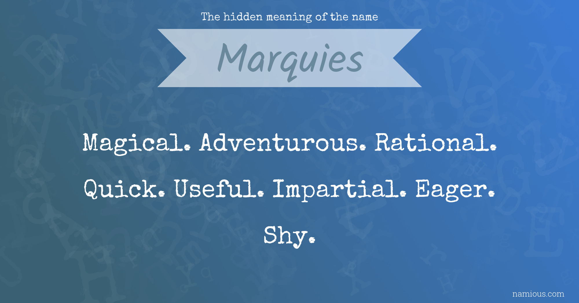The hidden meaning of the name Marquies