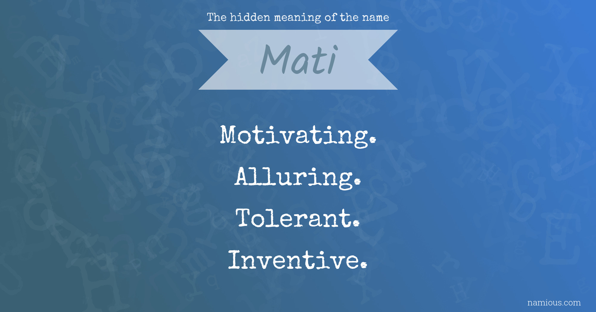 The hidden meaning of the name Mati