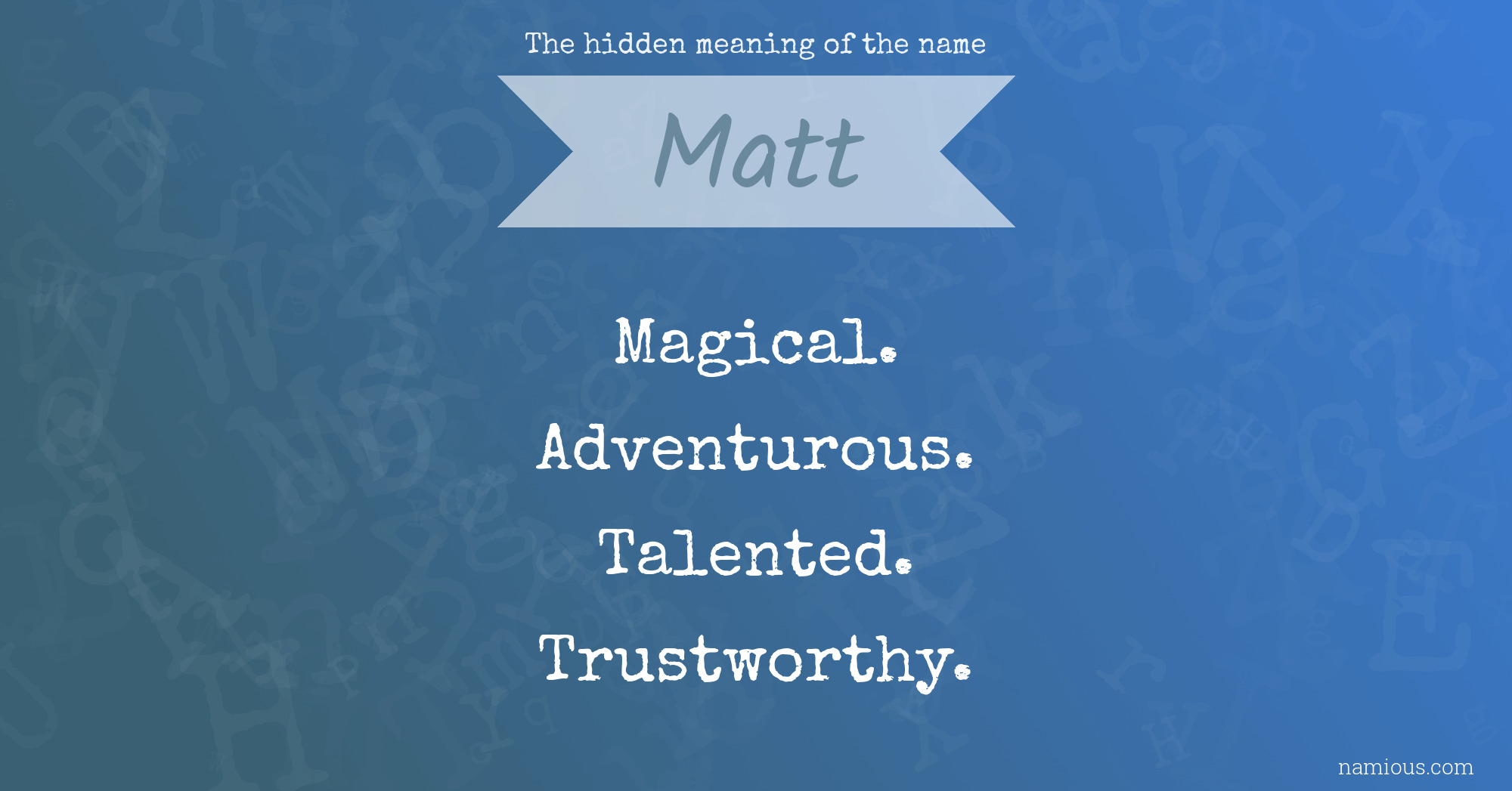 The hidden meaning of the name Matt