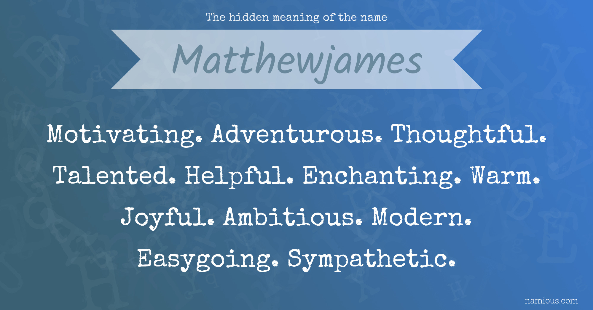 The hidden meaning of the name Matthewjames