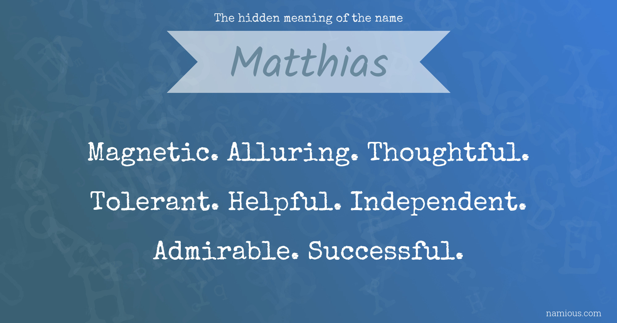 The hidden meaning of the name Matthias