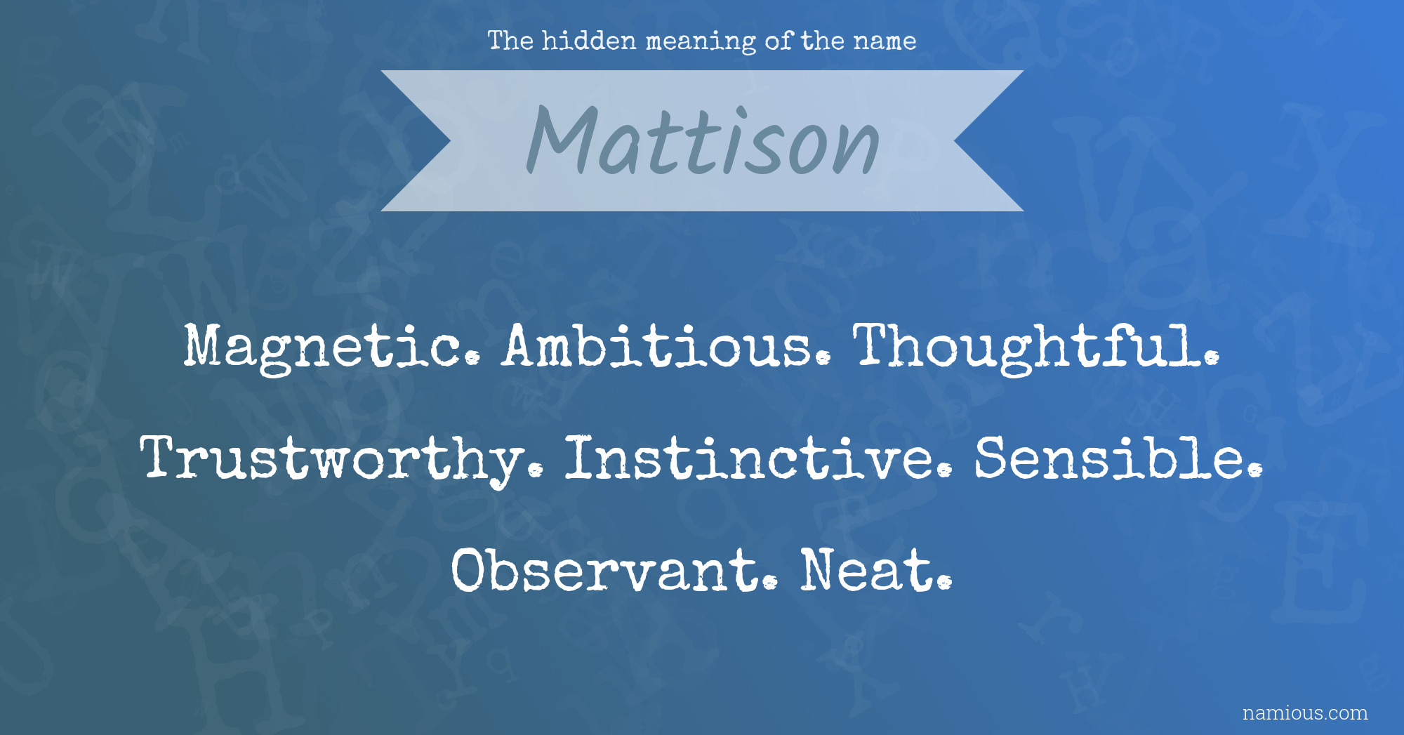 The hidden meaning of the name Mattison