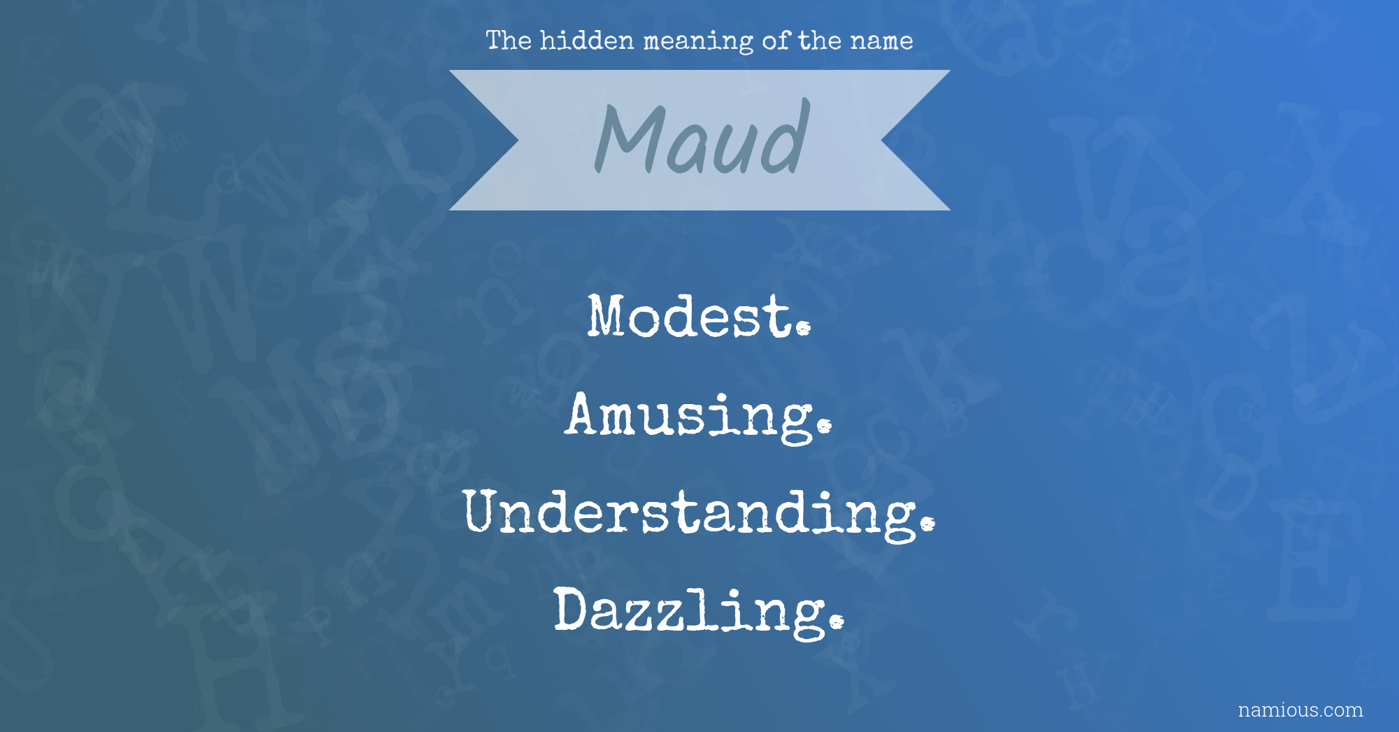 The hidden meaning of the name Maud